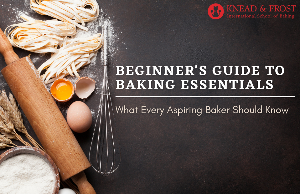 Beginner’s Guide to Baking Essentials: What Every Aspiring Baker Should Know