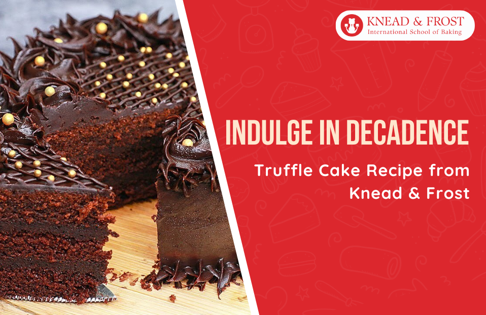 Indulge in Decadence: Truffle Cake Recipe from Knead & Frost