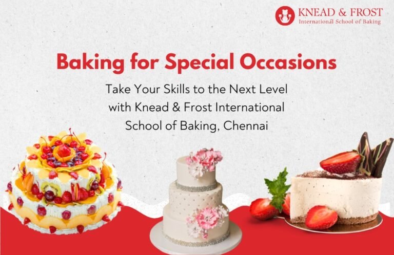 Baking for Special Occasions: Take Your Skills to the Next Level with Knead & Frost International School of Baking, Chennai