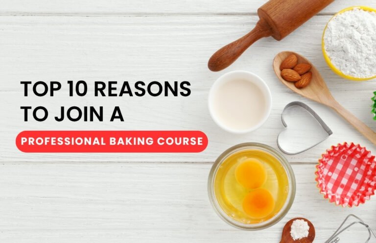 Top 10 Reasons to Join a Professional Baking Course