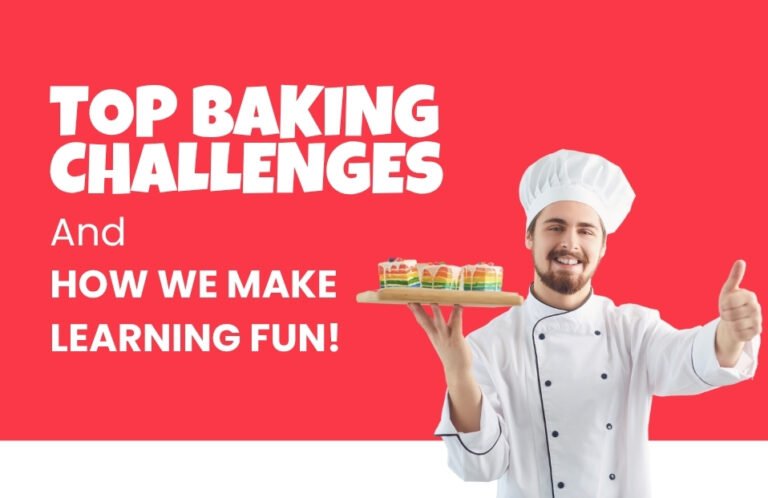 Top Baking Challenges and How We Make Learning Fun!