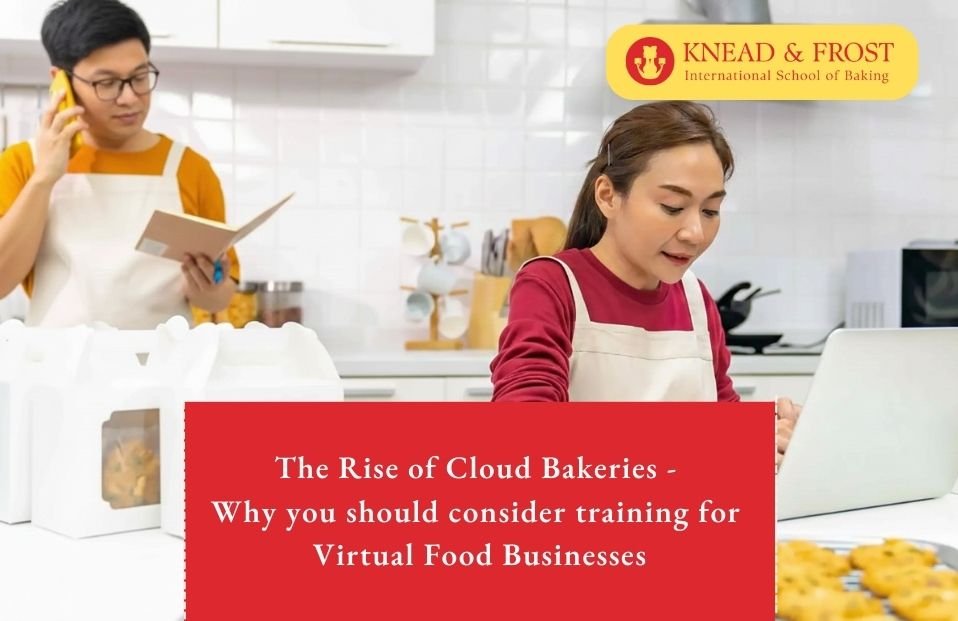 The Rise of Cloud Bakeries: Why you should consider training for Virtual Food Businesses