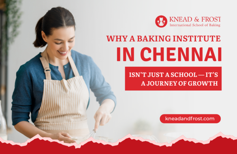 Why a Baking Institute in Chennai Isn’t Just a School — It’s a Journey of Growth